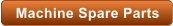 Machine Spare Parts